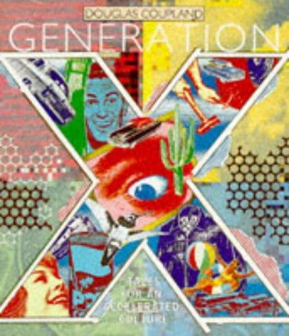 Generation X. Tales for an accelerated Culture