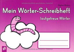 Mein Wörter-Schreibheft - lautgetreue Wörter