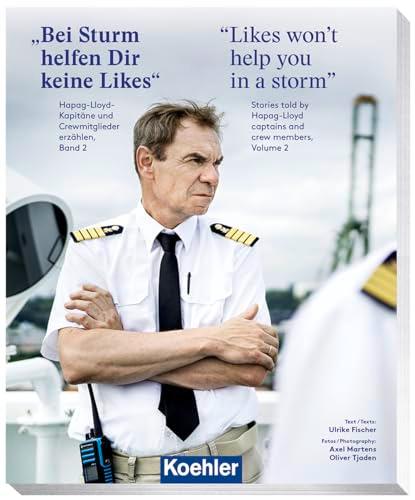 Bei Sturm helfen Dir keine Likes - Likes won't help you in a storm: Hapag-Lloyd-Kapitäne und Crewmitglieder erzählen - Stories told by Hapag-Lloyd captains and crew members