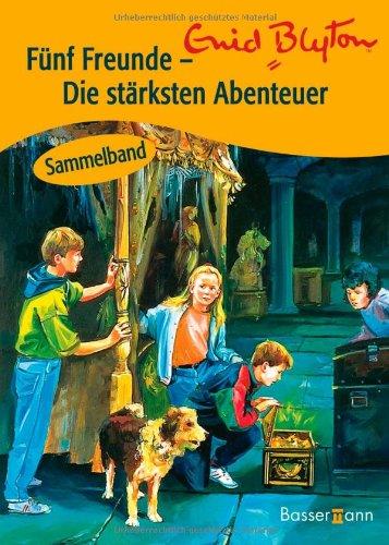 Fünf Freunde -  Die stärksten Abenteuer