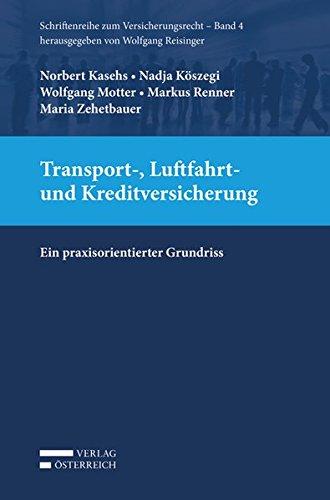 Die Transport-, Luftfahrt- und Kreditversicherung: Ein praxisorientierter Grundriss