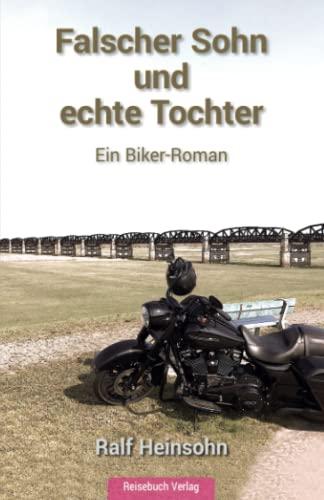 Falscher Sohn und echte Tochter: Ein Biker-Roman