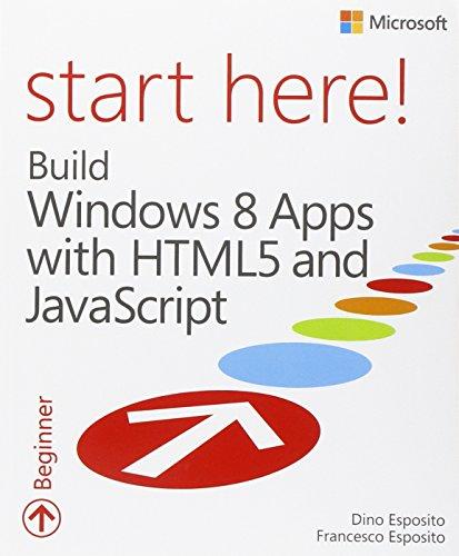 Build Windows® 8 Apps with HTML5 and JavaScript (Start Here)