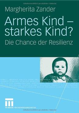 Armes Kind - starkes Kind? Die Chance der Resilienz