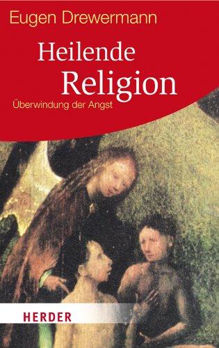 Heilende Religion: Überwindung der Angst (HERDER spektrum)