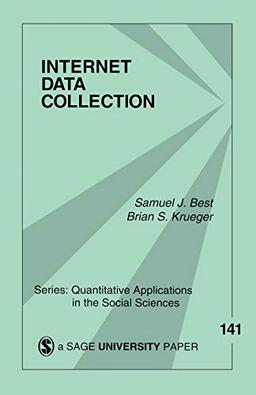 Internet Data Collection (Quantitative Applications in the Social Sciences)