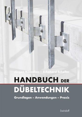 Handbuch der Dübeltechnik: Grundlagen - Anwendung - Praxis