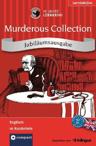 Murderous Collection. Compact Lernkrimi Jubiläums-Sammelband. Englisch Wortschatz & Grammatik - Niveau A2 / B1