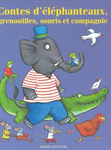 Contes d'éléphanteaux, grenouilles, souris et compagnie