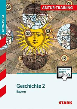 Abitur-Training - Geschichte 2 Bayern + ActiveBook