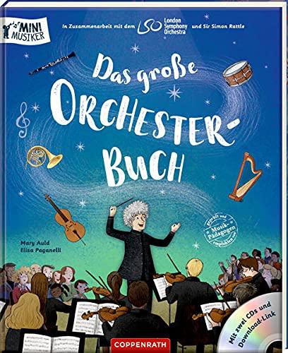 Das große Orchesterbuch: In Zusammenarbeit mit dem London Symphony Orchestra und Sir Simon Rattle (Mini-Musiker)