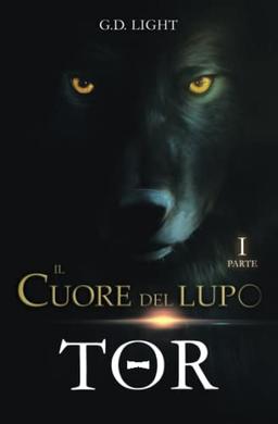 Il cuore del lupo - parte 1: Tor