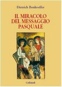 Il miracolo del messaggio pasquale (Meditazione e preghiera)