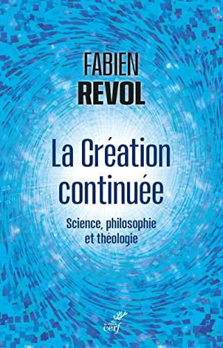 Penser la création continuée : brève synthèse interdisciplinaire entre science, philosophie et théologie