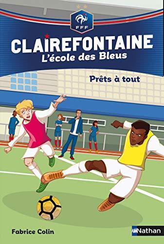 Clairefontaine : l'école des Bleus. Vol. 5. Prêts à tout