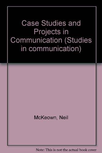 Case Studies and Projects in Communication