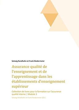 Assurance qualité de l‘enseignement et de l‘apprentissage dans les établissements d‘enseignement: Collection de livres pour la formation sur l’assurance qualité interne I Module 3