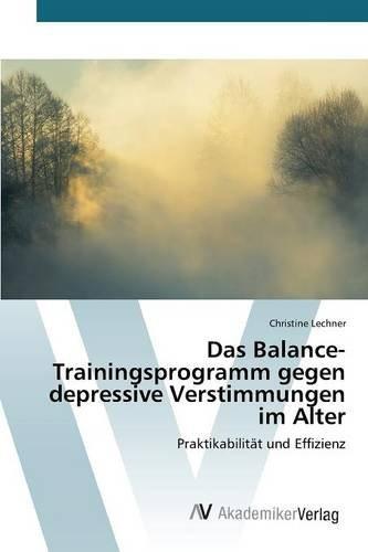 Das Balance-Trainingsprogramm gegen depressive Verstimmungen im Alter: Praktikabilität und Effizienz