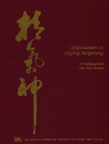 Leitgedanken zu Qigong Yangsheng in Kalligraphien von Jiao Guorui