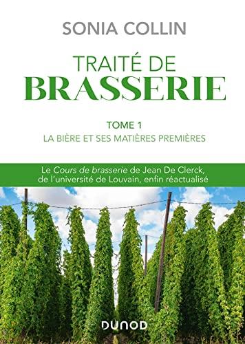 Traité de brasserie. Vol. 1. La bière et ses matières premières