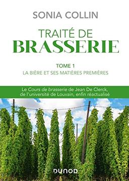 Traité de brasserie. Vol. 1. La bière et ses matières premières