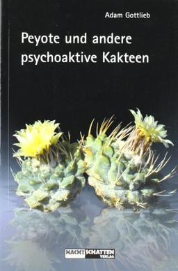 Peyote und andere psychoaktive Kakteen