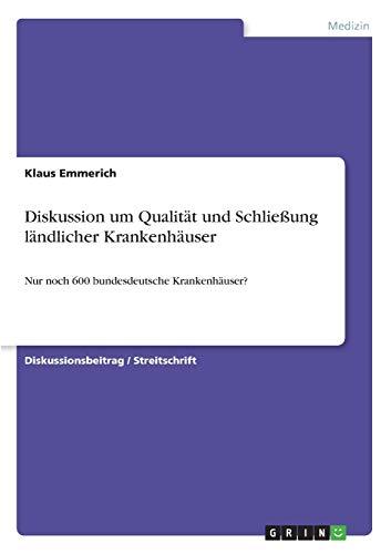 Diskussion um Qualität und Schließung ländlicher Krankenhäuser: Nur noch 600 bundesdeutsche Krankenhäuser?