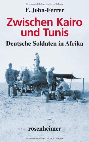 Zwischen Kairo und Tunis - Deutsche Soldaten in Afrika