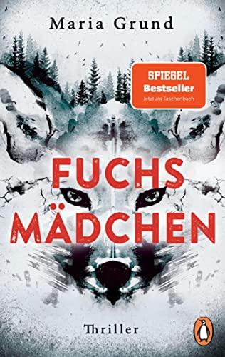 Fuchsmädchen: Thriller. Fesselnd, atmosphärisch und mit einer einzigartigen Stimme: Der schwedische Thriller-Bestseller - erstmals im Taschenbuch (Die Berling-und-Pedersen-Reihe, Band 1)