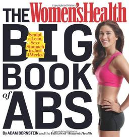 The Women's Health Big Book of Abs: Sculpt a Lean, Sexy Stomach in Just 4 Weeks!