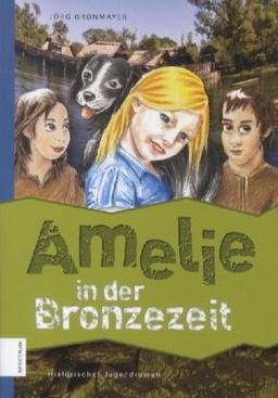 Amelie in der Bronzezeit