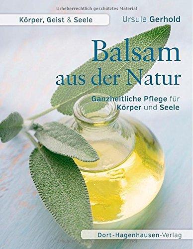 Balsam aus der Natur: Ganzheitliche Pflege für Körper und Seele