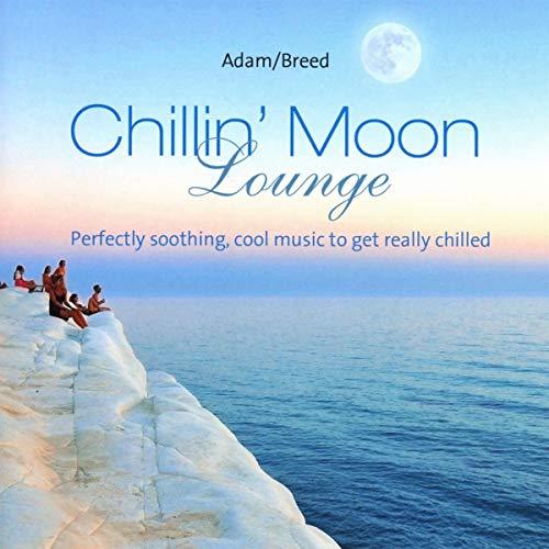 Chillin ´Moon Lounge: Perfectly soothing cool music to get really chilled