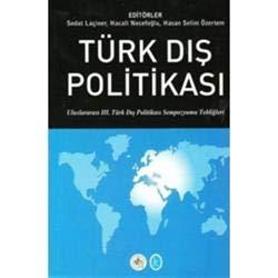 Türk Dis Politikasi - Uluslararasi III. Türk Dis Politikasi Sempozyumu Tebligleri