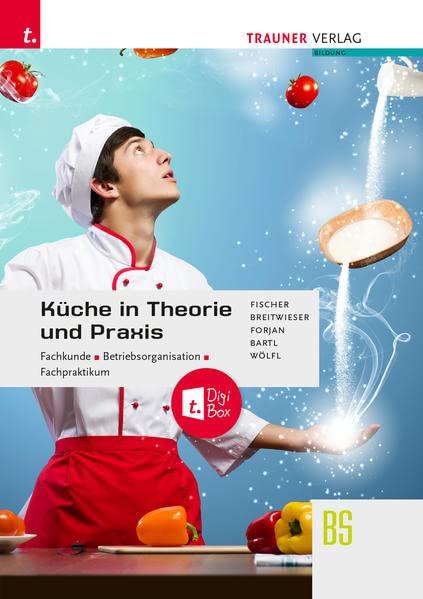 Küche in Theorie und Praxis - Fachkunde, Betriebsorganisation, Fachpraktikum + digitales Zusatzpaket