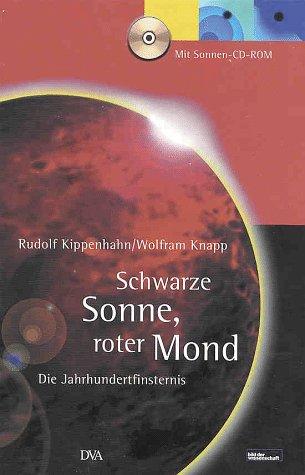 Schwarze Sonne, roter Mond. Die Jahrhundertfinsternis