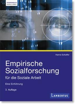 Empirische Sozialforschung für die Soziale Arbeit: Eine Einführung