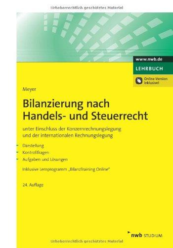 Bilanzierung nach Handels- und Steuerrecht: unter Einschluss der Konzernrechnungslegung und der internationalen Rechnungslegung. Darstellung, ... Lernprogramm &#34;BilanzTraining Online&#34;