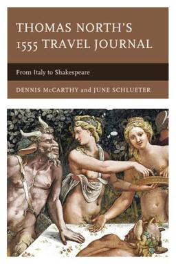 Thomas North's 1555 Travel Journal: From Italy to Shakespeare