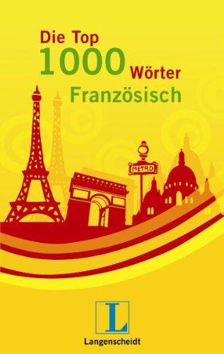 Langenscheidt Die Top 1000 Wörter Französisch: Wortschatz leicht gelernt