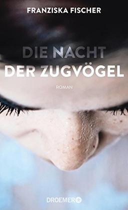 Die Nacht der Zugvögel: Roman