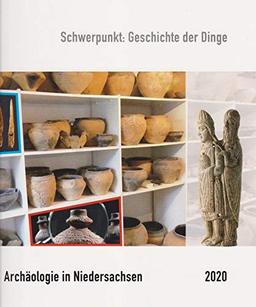 Archäologie in Niedersachsen Bd. 23/2020: Schwerpunkt: Geschichte der Dinge