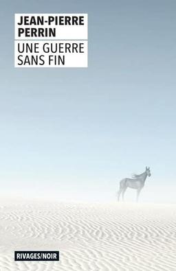 Une guerre sans fin