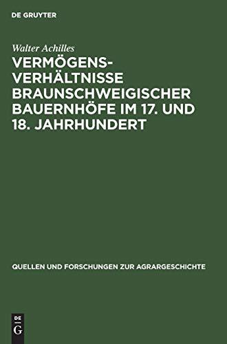 Vermögensverhältnisse braunschweigischer Bauernhöfe im 17. und 18. Jahrhundert (Quellen und Forschungen zur Agrargeschichte, 13, Band 13)