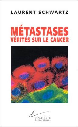 METASTASES. Vérités sur le cancer (Essais)