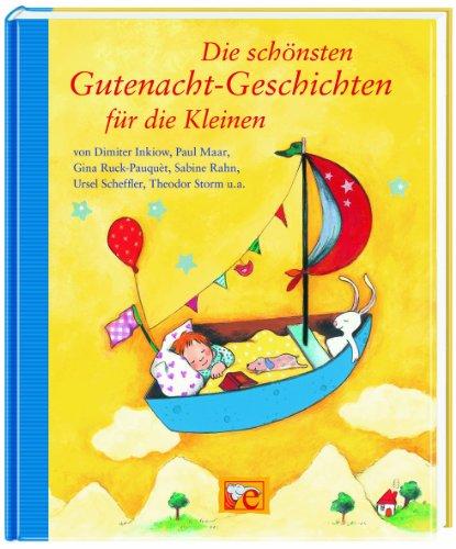 Die schönsten Gutenacht-Geschichten für die Kleinen: Ein wunderbares Vorlesevergnügen für die kleine Gesichtenfans ab drei Jahren