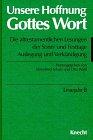 Unsere Hoffnung Gottes Wort, Die neutestamentlichen Lesungen der Sonntage und Festtage, in 4 Bdn, Lesejahr B