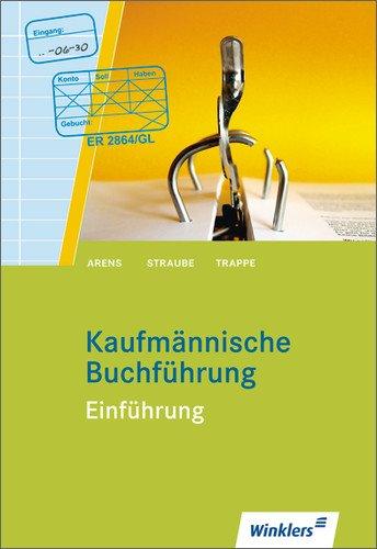 Kaufmännische Buchführung: Einführung: Schülerbuch, 130., überarbeitete Auflage, 2013