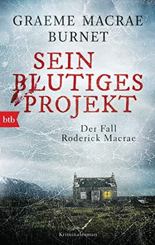 Sein blutiges Projekt  - Der Fall Roderick Macrae: Kriminalroman