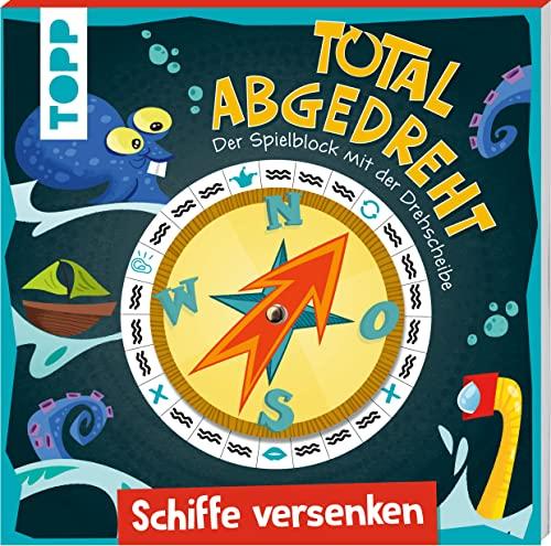 Total abgedreht! Spielblock mit Drehscheibe - Schiffe versenken: Spieleklassiker mit neuem Dreh